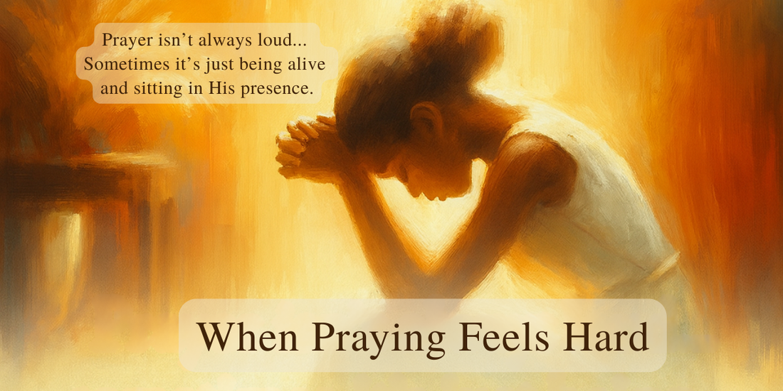 When Praying Feels Hard