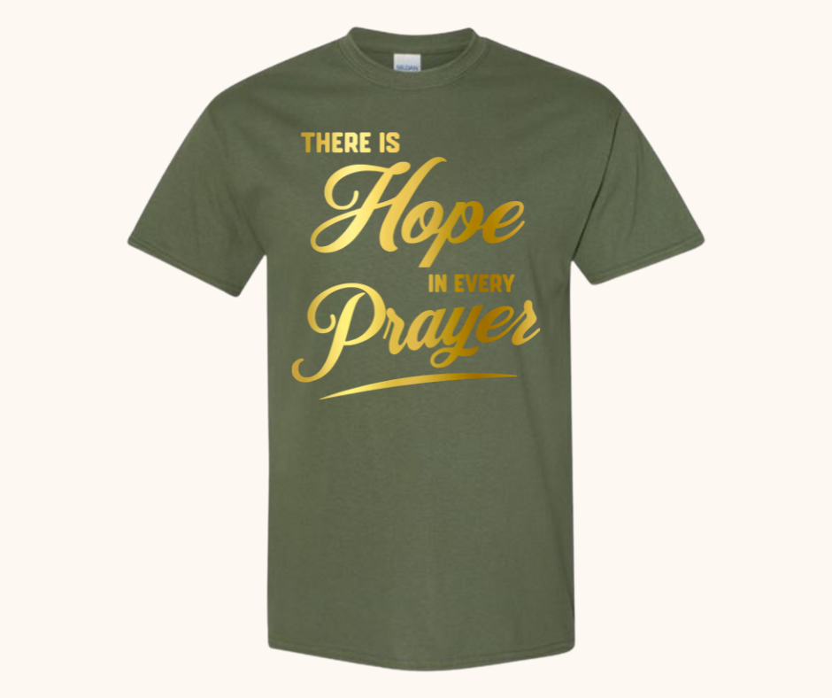 There Is Hope in Every Prayer Tee