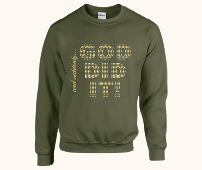 “And Suddenly… God Did It!” Sweatshirt