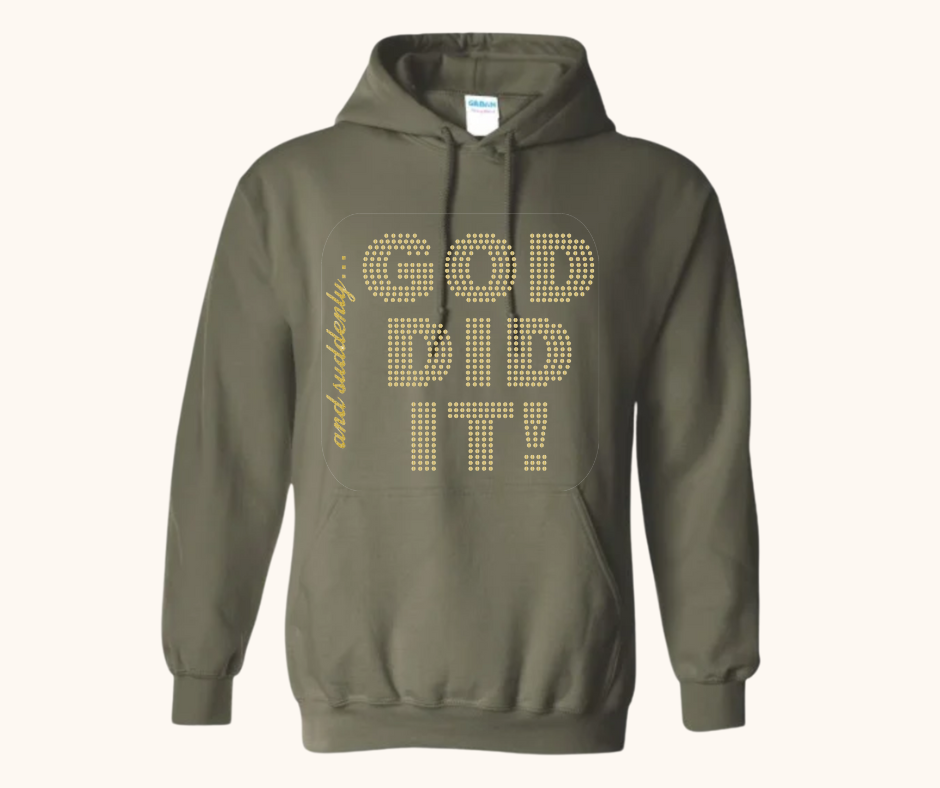 “And Suddenly… God Did It!” Hoodie