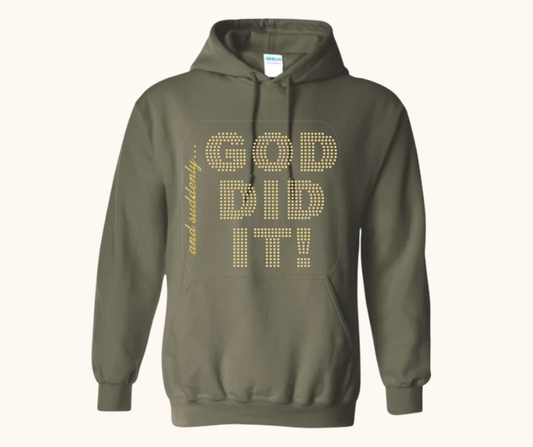 “And Suddenly… God Did It!” Hoodie
