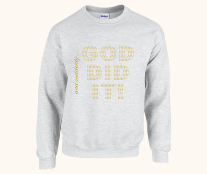“And Suddenly… God Did It!” Sweatshirt