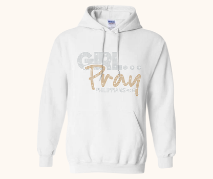 Girl… Pray! Rhinestone Hoodie (Philippians 4:6)