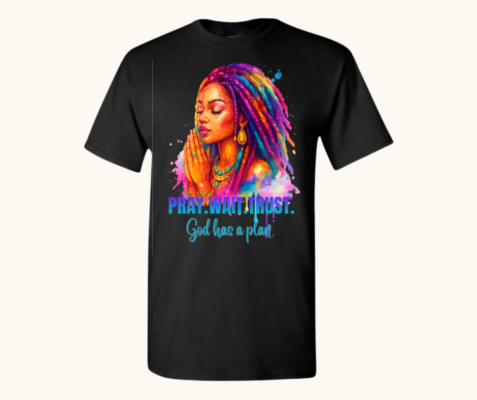 Pray. Wait. Trust. Tee – “God Has a Plan” Edition