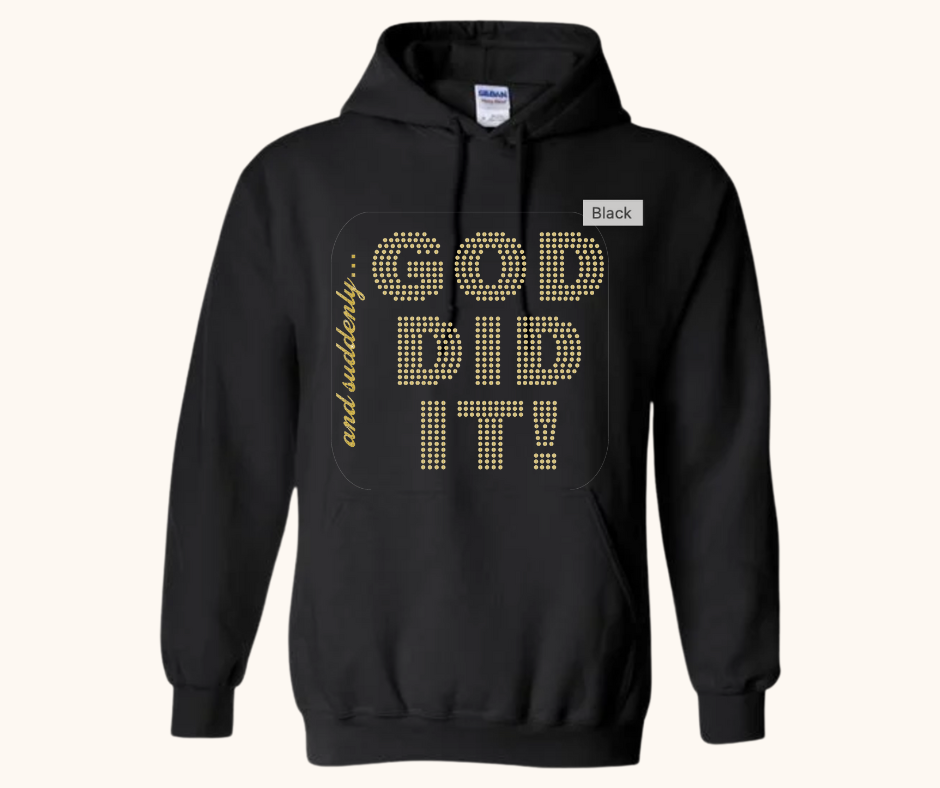 “And Suddenly… God Did It!” Hoodie