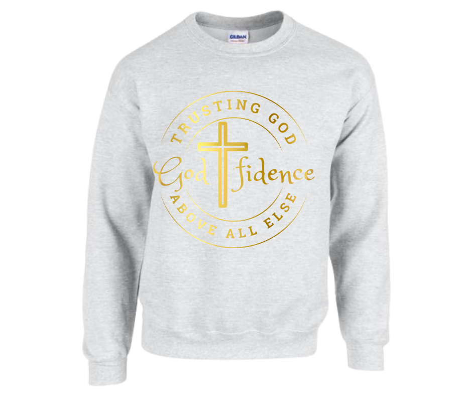 “Godfidence” Sweatshirt — Trusting God Above All Else