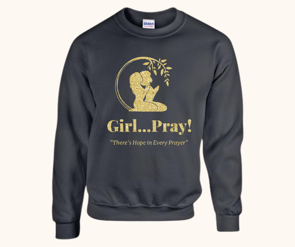Girl… Pray! Sweatshirt – Gold Vinyl Signature Logo