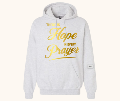 “There Is Hope in Every Prayer” Hoodie