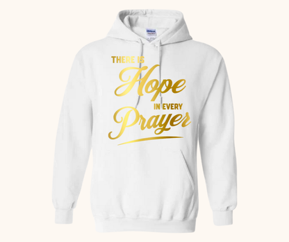 “There Is Hope in Every Prayer” Hoodie
