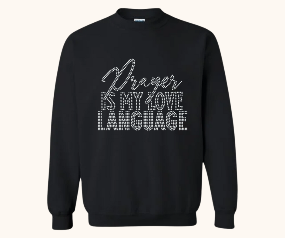 “Prayer Is My Love Language” Rhinestone Sweatshirt