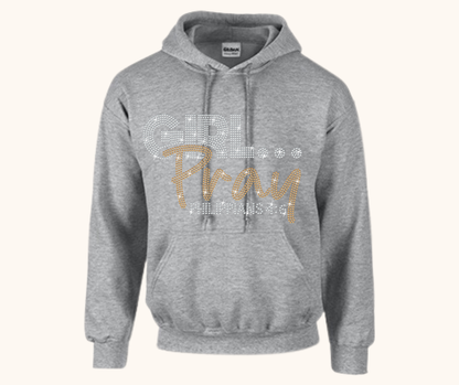 Girl… Pray! Rhinestone Hoodie (Philippians 4:6)