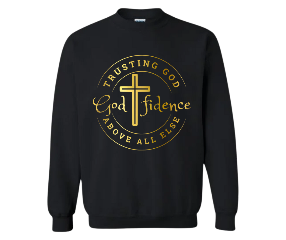 “Godfidence” Sweatshirt — Trusting God Above All Else
