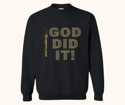 “And Suddenly… God Did It!” Sweatshirt