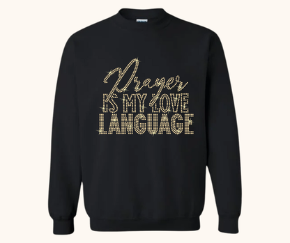 “Prayer Is My Love Language” Rhinestone Sweatshirt