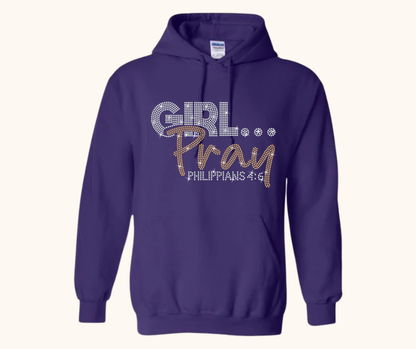 Girl… Pray! Rhinestone Hoodie (Philippians 4:6)