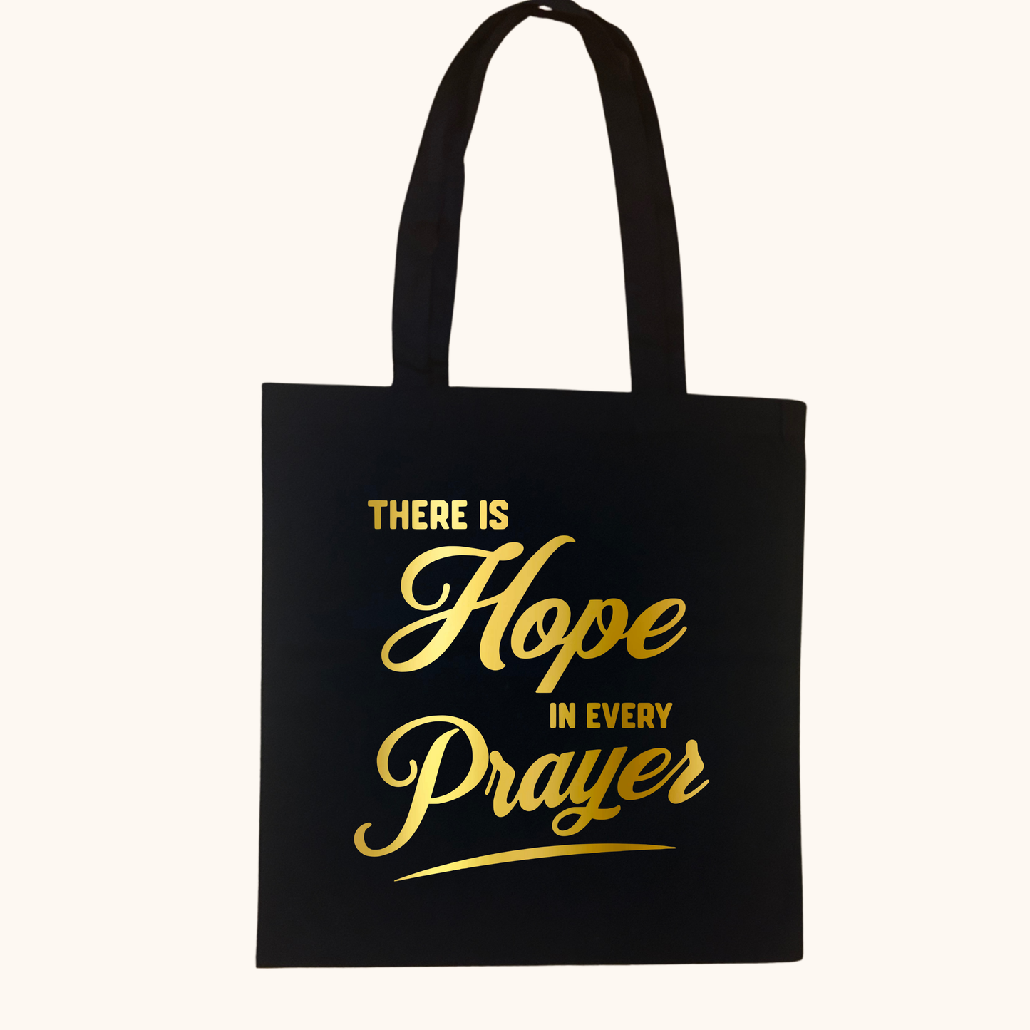 There Is Hope in Every Prayer Tote