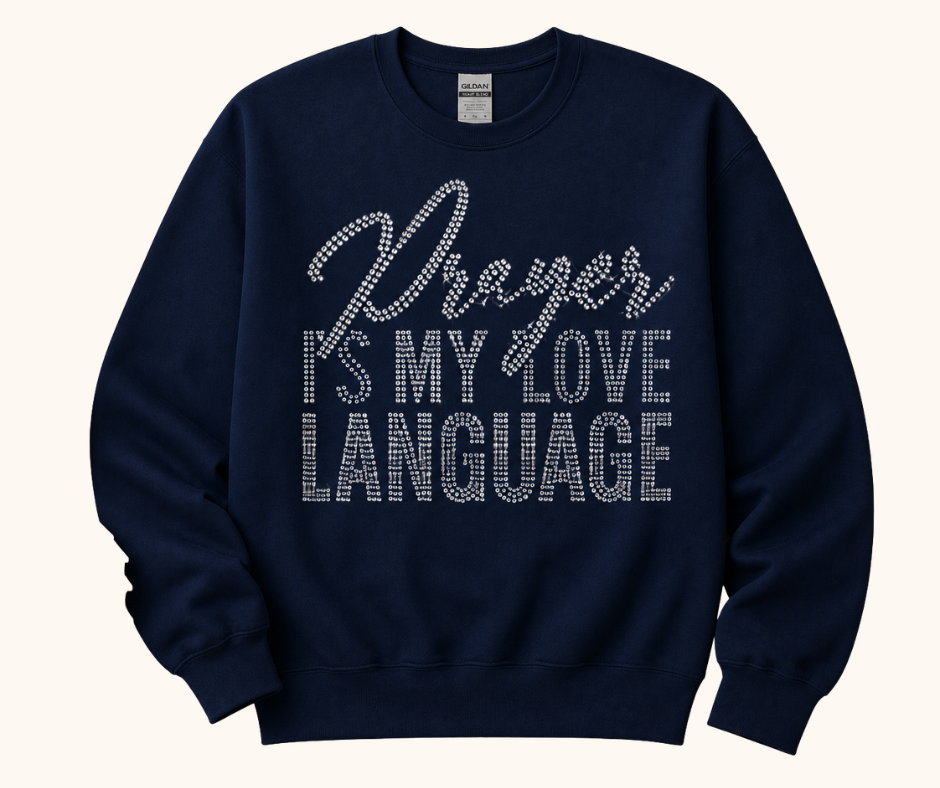 “Prayer Is My Love Language” Rhinestone Sweatshirt