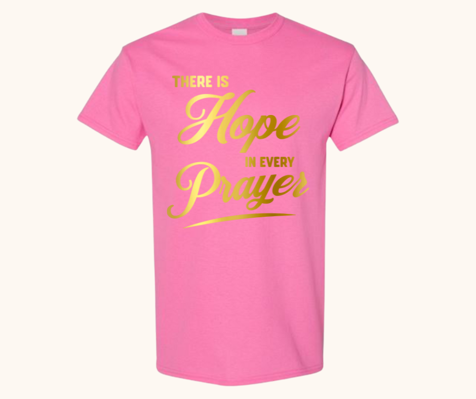 There Is Hope in Every Prayer Tee