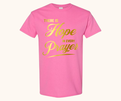 There Is Hope in Every Prayer Tee