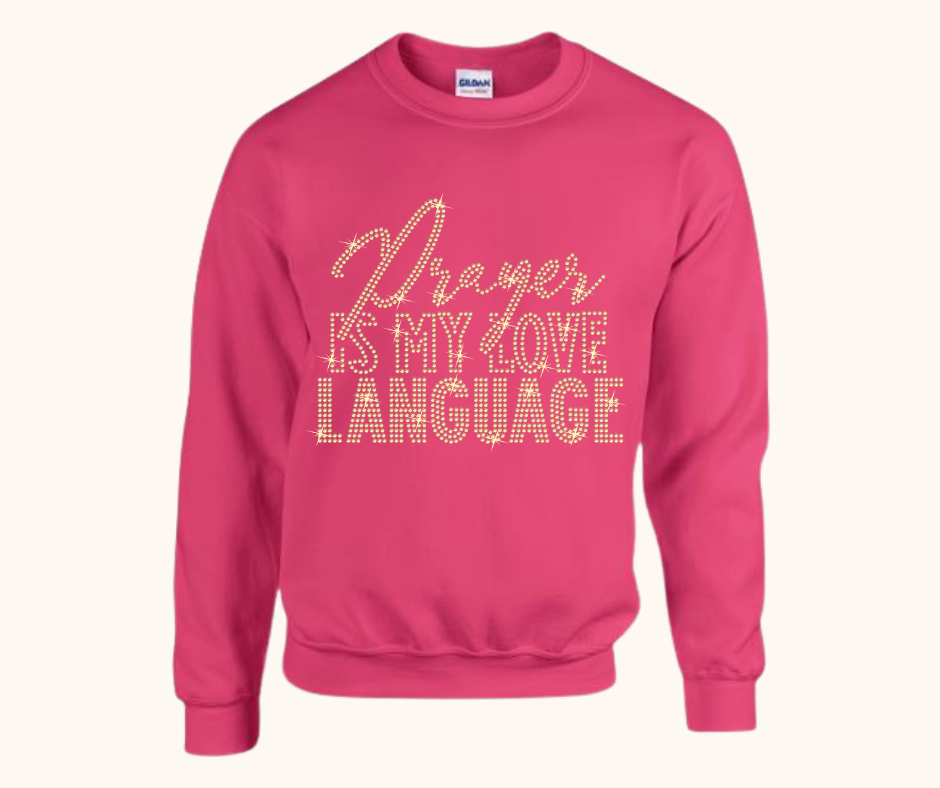 “Prayer Is My Love Language” Rhinestone Sweatshirt