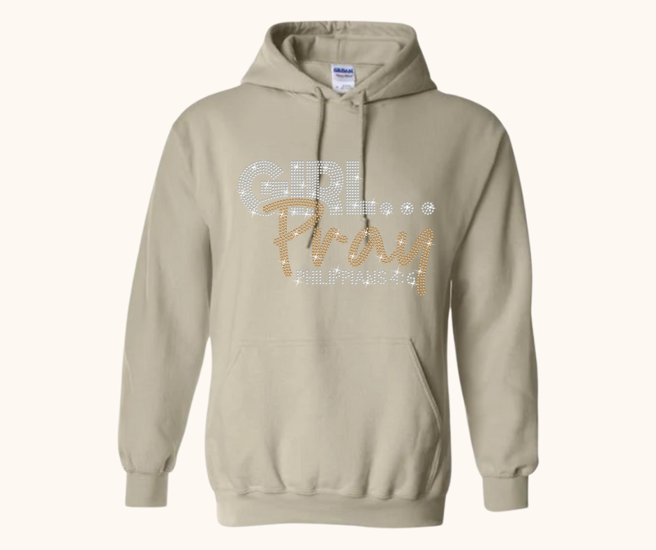 Girl… Pray! Rhinestone Hoodie (Philippians 4:6)