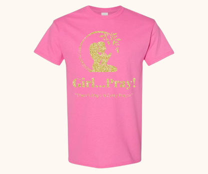 Girl… Pray! Tee – Gold Glitter Signature Logo