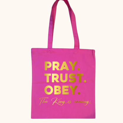 The King Is Coming Tote – Pray. Trust. Obey.