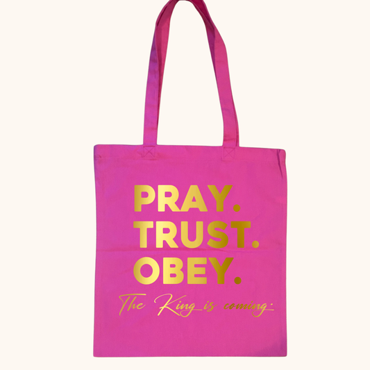 The King Is Coming Tote – Pray. Trust. Obey.