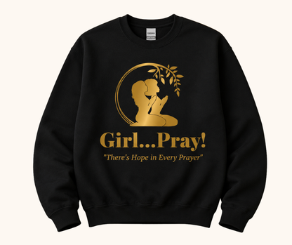 Girl… Pray! Sweatshirt – Gold Foil Signature Logo