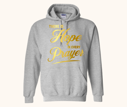 “There Is Hope in Every Prayer” Hoodie