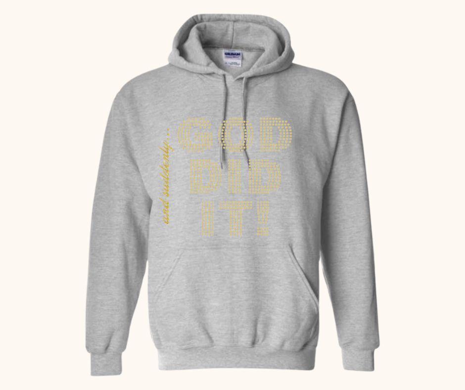 “And Suddenly… God Did It!” Hoodie