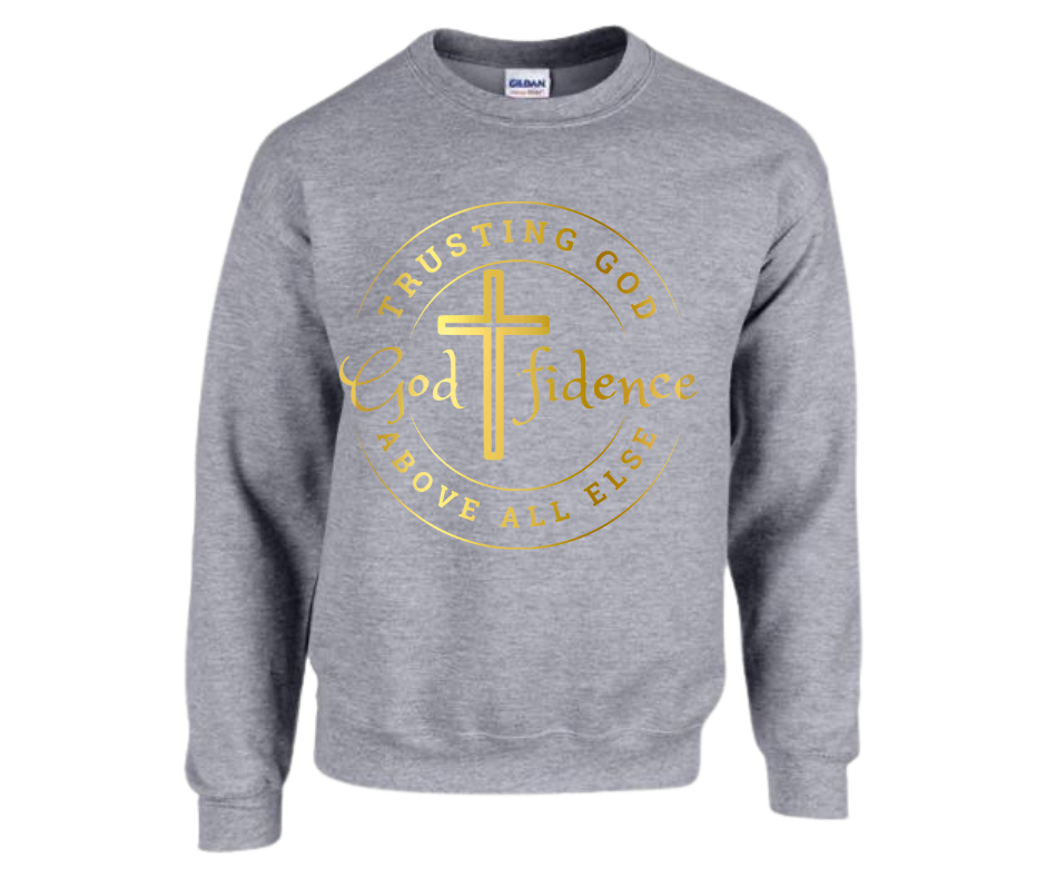 “Godfidence” Sweatshirt — Trusting God Above All Else