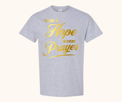 There Is Hope in Every Prayer Tee