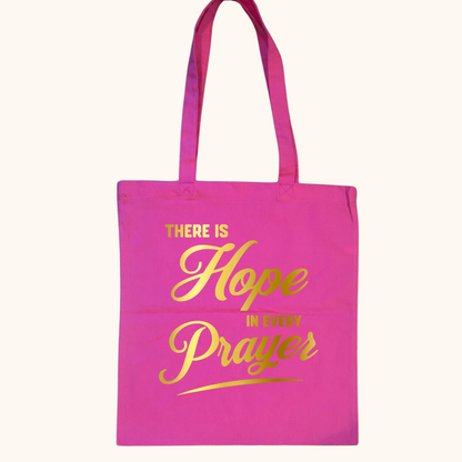 There Is Hope in Every Prayer Tote
