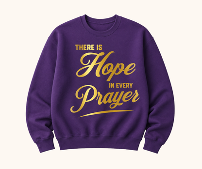 “There Is Hope in Every Prayer” Sweatshirt