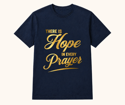 There Is Hope in Every Prayer Tee