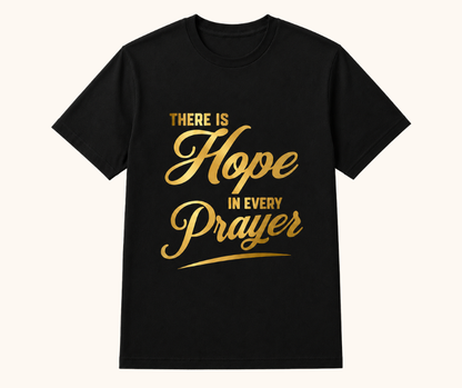 There Is Hope in Every Prayer Tee
