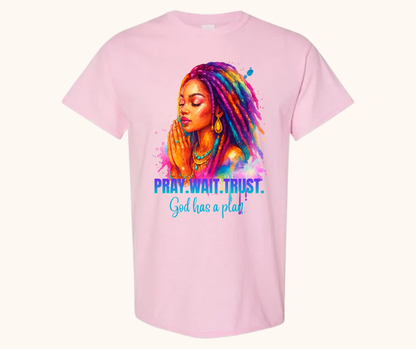 Pray. Wait. Trust. Tee – “God Has a Plan” Edition