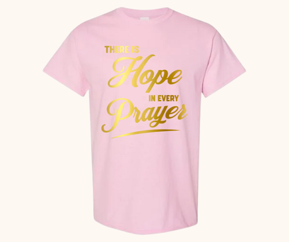 There Is Hope in Every Prayer Tee