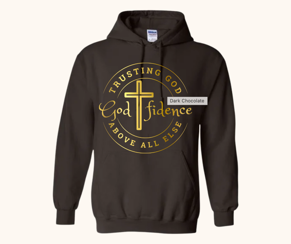 “Godfidence” Hoodie — Trusting God Above All Else