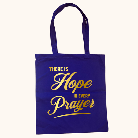 There Is Hope in Every Prayer Tote