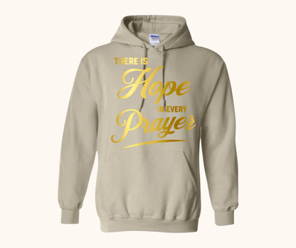 “There Is Hope in Every Prayer” Hoodie