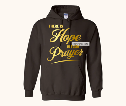 “There Is Hope in Every Prayer” Hoodie