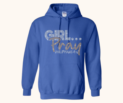 Girl… Pray! Rhinestone Hoodie (Philippians 4:6)