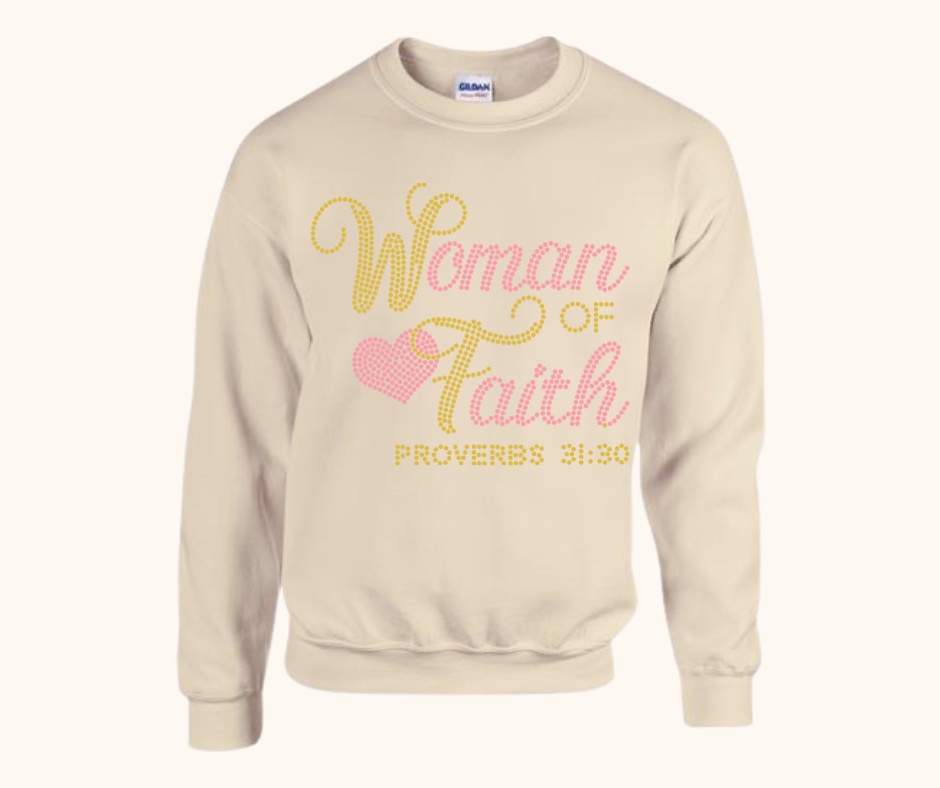 “Woman of Faith” Rhinestone Sweatshirt — Proverbs 31:30