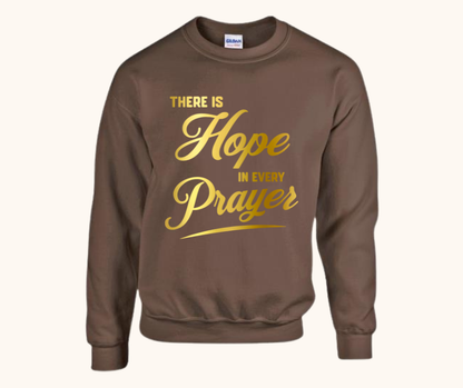 “There Is Hope in Every Prayer” Sweatshirt