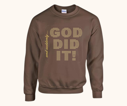 “And Suddenly… God Did It!” Sweatshirt