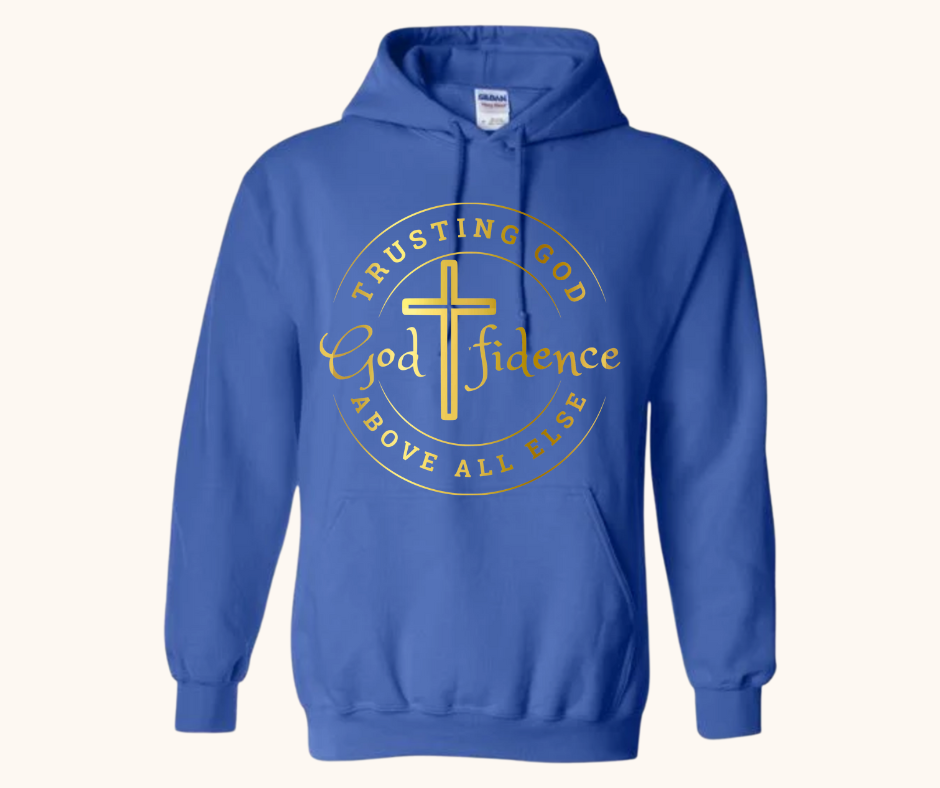 “Godfidence” Hoodie — Trusting God Above All Else