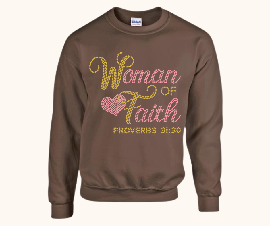 “Woman of Faith” Rhinestone Sweatshirt — Proverbs 31:30