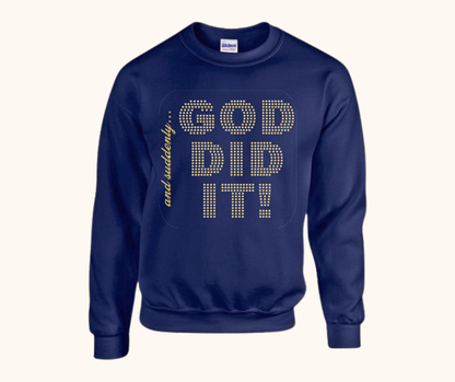 “And Suddenly… God Did It!” Sweatshirt